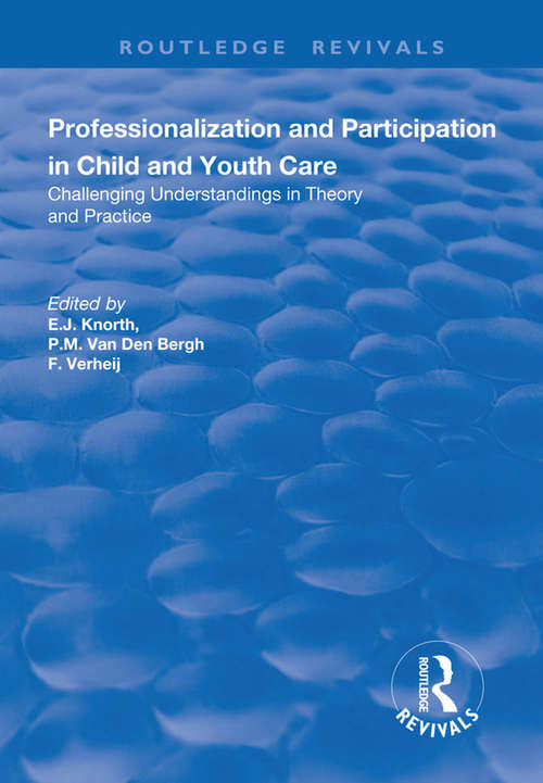 Book cover of Professionalization and Participation in Child and Youth Care: Challenging Understandings in Theory and Practice (Routledge Revivals Ser.)