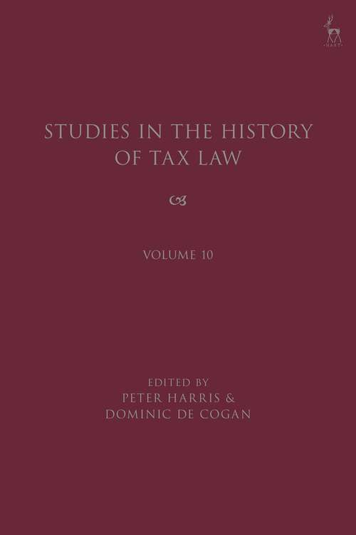 Book cover of Studies in the History of Tax Law, Volume 10 (Studies in the History of Tax Law)
