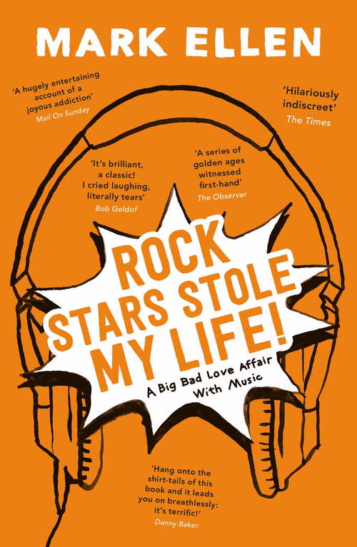 Book cover of Rock Stars Stole my Life!: A Big Bad Love Affair with Music
