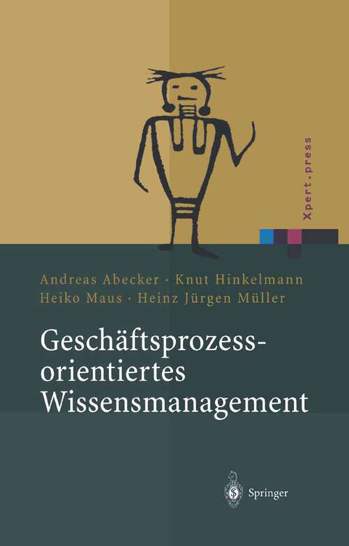 Book cover of Geschäftsprozessorientiertes Wissensmanagement: Effektive Wissensnutzung bei der Planung und Umsetzung von Geschäftsprozessen (2002) (Xpert.press)