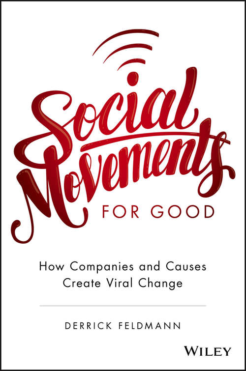 Book cover of Social Movements for Good: How Companies and Causes Create Viral Change