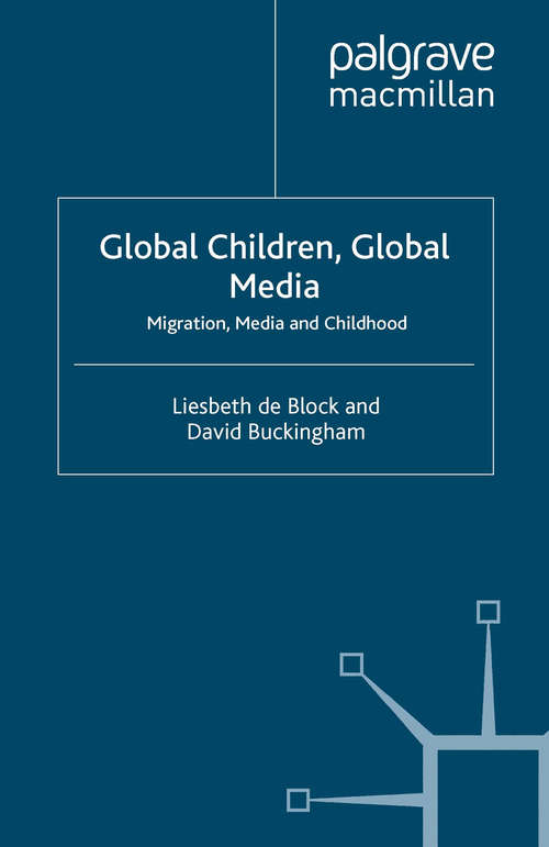 Book cover of Global Children, Global Media: Migration, Media and Childhood (2007)