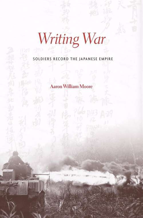 Book cover of Writing War: Soldiers Record The Japanese Empire