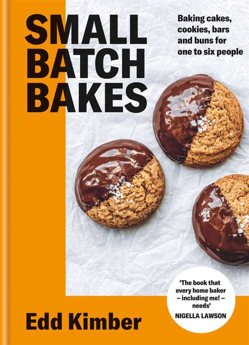 Book cover of Small Batch Bakes: Baking cakes, cookies, bars and buns for one to six people (Edd Kimber Baking Titles)