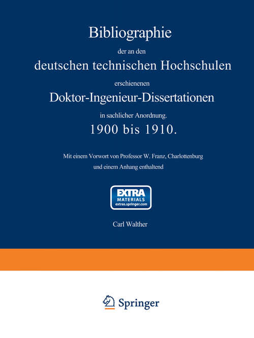 Book cover of Bibliographie der an den deutschen Technischen Hochschulen erschienenen Doktor-Ingenieur-Dissertationen in sachlicher Anordnung. 1900 bis 1910 (1913)