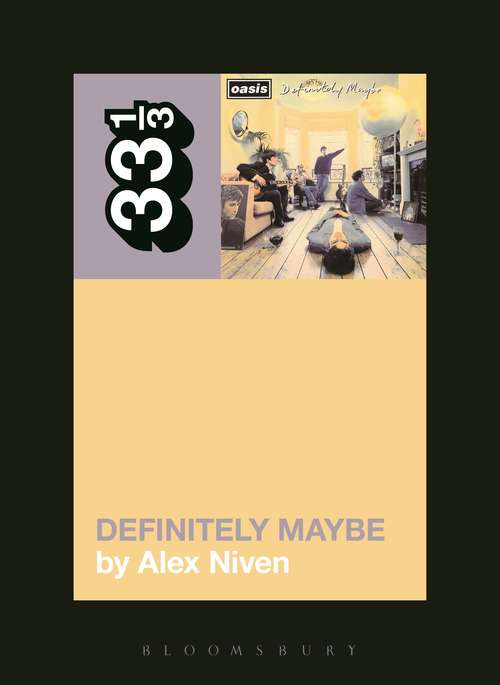 Book cover of Oasis' Definitely Maybe (33 1/3)