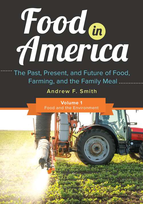 Book cover of Food in America [3 volumes]: The Past, Present, and Future of Food, Farming, and the Family Meal [3 volumes]