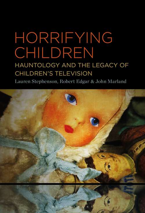 Book cover of Horrifying Children: Hauntology and the Legacy of Children’s Television