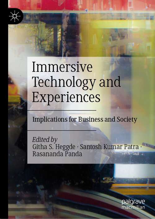 Book cover of Immersive Technology and Experiences: Implications for Business and Society (1st ed. 2024)