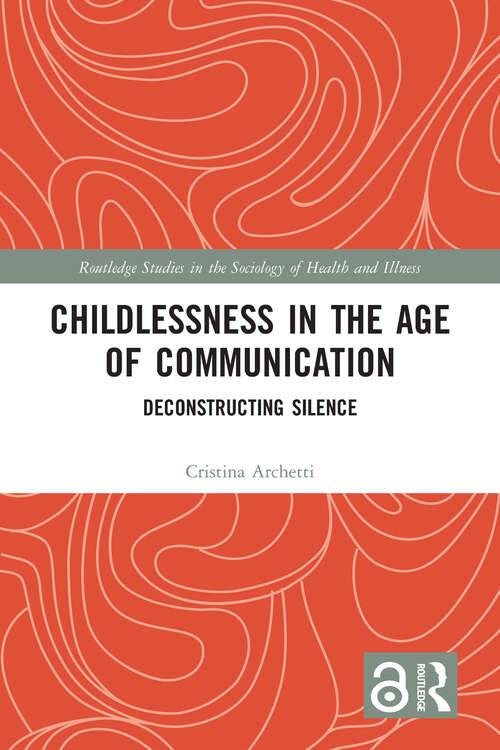 Book cover of Childlessness in the Age of Communication: Deconstructing Silence