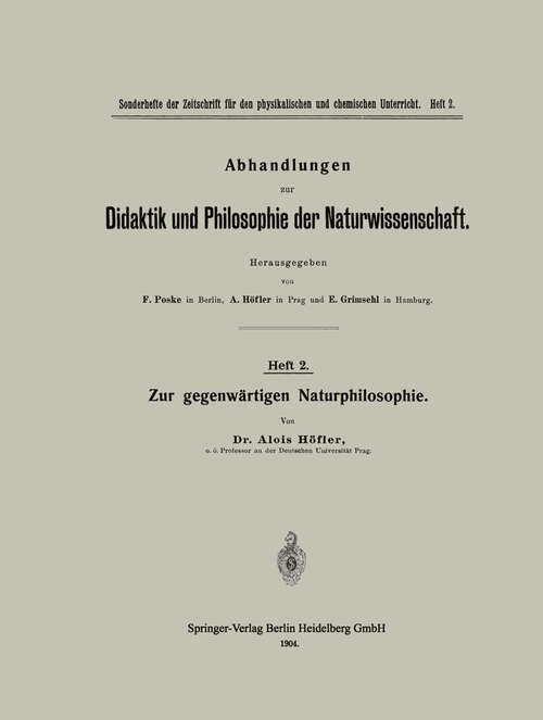 Book cover of Zur gegenwärtigen Naturphilosophie (1904) (Abhandlungen zur Didaktik und Philosophie der Naturwissenschaft)