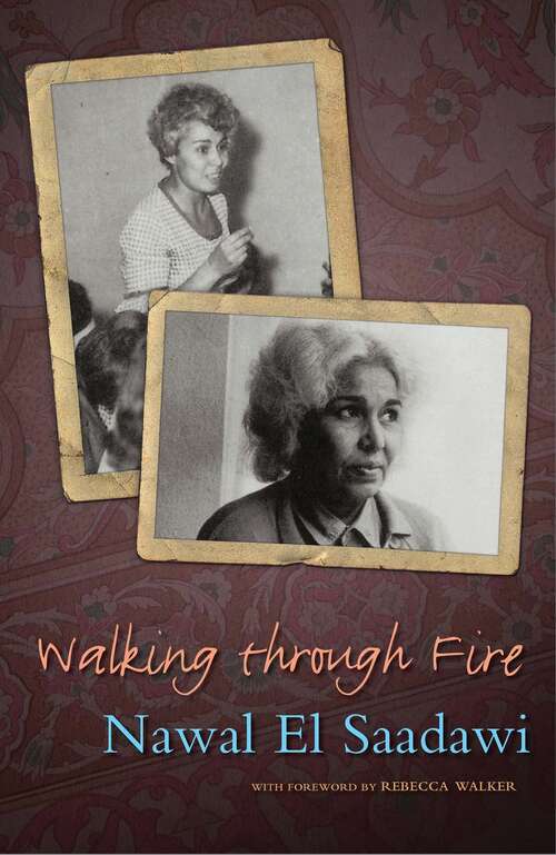 Book cover of Walking through Fire: The Later Years of Nawal El Saadawi, In Her Own Words (2)