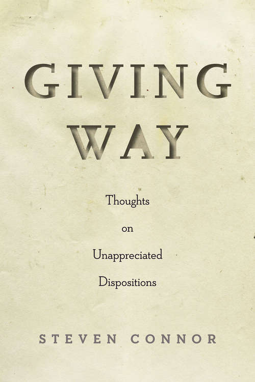 Book cover of Giving Way: Thoughts on Unappreciated Dispositions