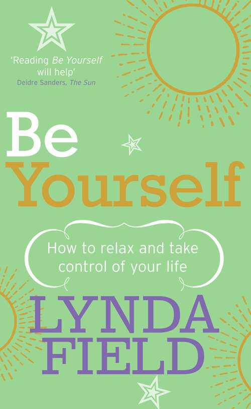 Book cover of Be Yourself: How to relax and take control of your life