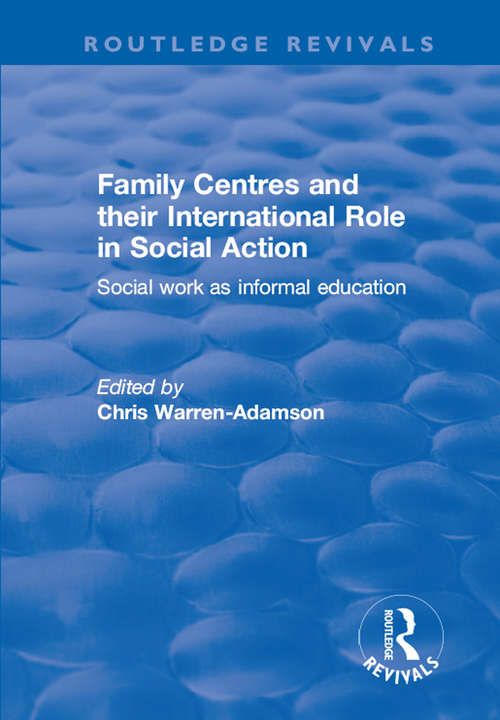 Book cover of Family Centres and their International Role in Social Action: Social Work as Informal Education