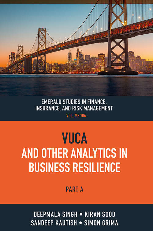 Book cover of VUCA and Other Analytics in Business Resilience (Emerald Studies in Finance, Insurance, And Risk Management: 10, Part A)