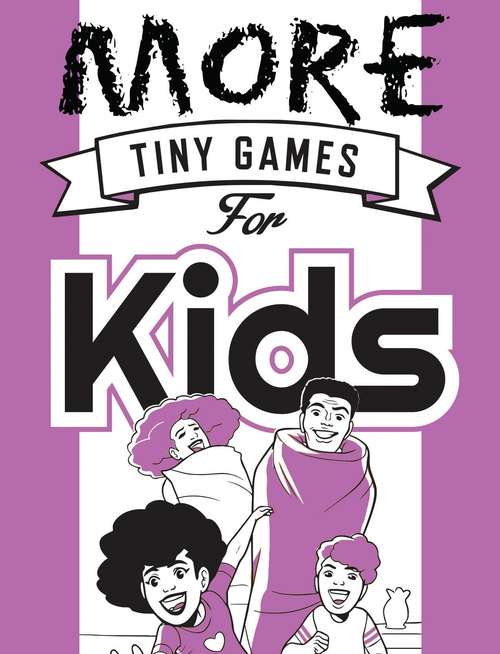 Book cover of More Tiny Games for Kids: Games to play while out in the world (Osprey Games Ser.)