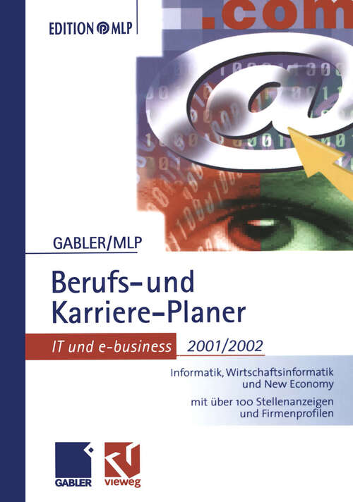 Book cover of Gabler Berufs- und Karriere-Planer 2001/2002: Informatik, Wirtschaftsinformatik und New Economy Mit mehr als 100 Stellenanzeigen und Firmenprofilen (2. Aufl. 2000) (Edition MLP)