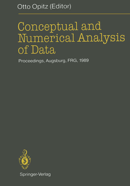 Book cover of Conceptual and Numerical Analysis of Data: Proceedings of the 13th Conference of the Gesellschaft für Klassifikation e.V., University of Augsburg, April 10–12, 1989 (1989)