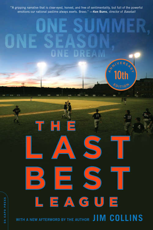 Book cover of The Last Best League, 10th anniversary edition: One Summer, One Season, One Dream (10)
