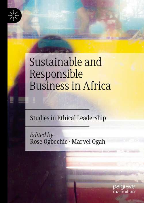 Book cover of Sustainable and Responsible Business in Africa: Studies in Ethical Leadership (1st ed. 2024)