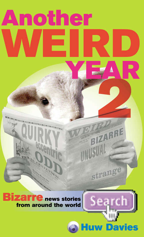 Book cover of Another Weird Year II: Bizarre news stories from around the world