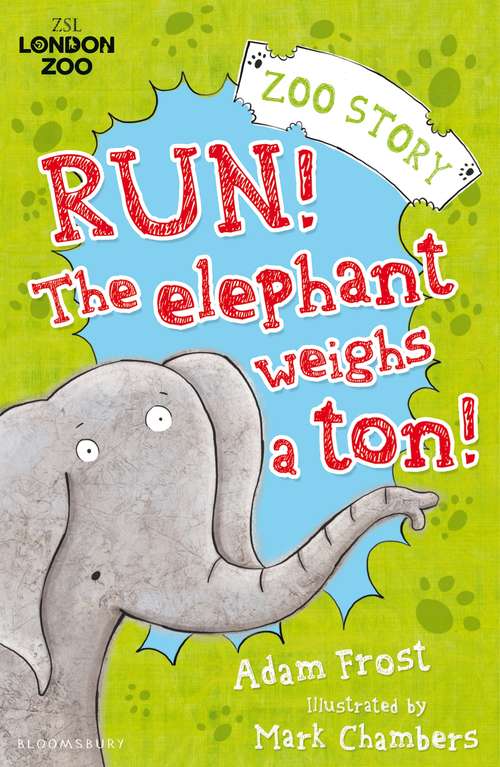 Book cover of Run! The Elephant Weighs a Ton!