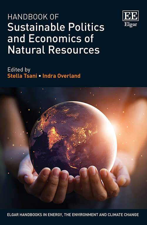 Book cover of Handbook of Sustainable Politics and Economics of Natural Resources (Elgar Handbooks in Energy, the Environment and Climate Change)