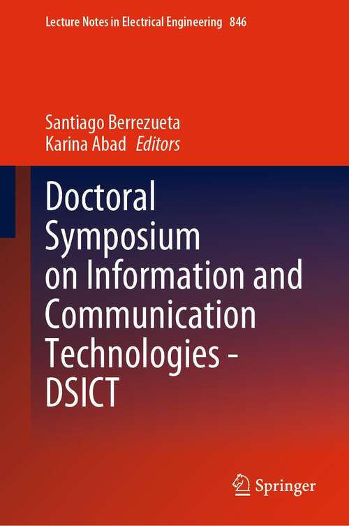 Book cover of Doctoral Symposium on Information and Communication Technologies - DSICT (1st ed. 2022) (Lecture Notes in Electrical Engineering #846)