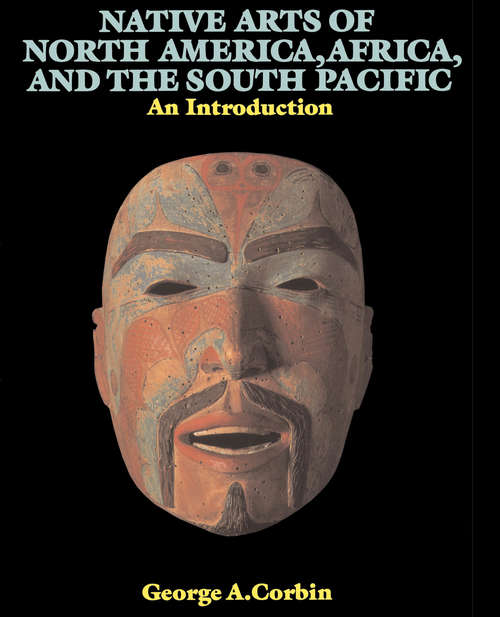 Book cover of Native Arts Of North America, Africa, And The South Pacific: An Introduction