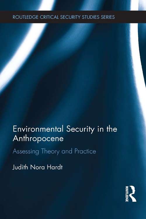 Book cover of Environmental Security in the Anthropocene: Assessing Theory and Practice (Routledge Critical Security Studies)
