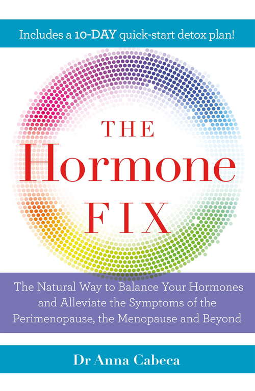 Book cover of The Hormone Fix: The natural way to balance your hormones, burn fat and alleviate the symptoms of the perimenopause, the menopause and beyond