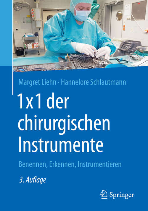 Book cover of 1x1 der chirurgischen Instrumente: Benennen, Erkennen, Instrumentieren (3. Aufl. 2017)