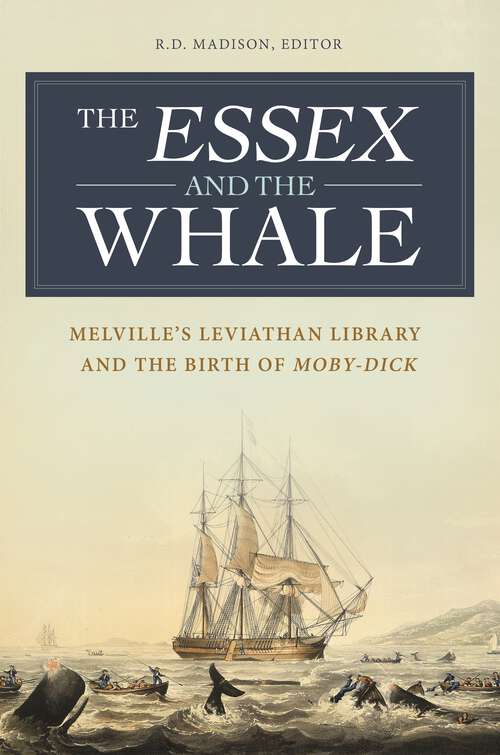 Book cover of The Essex and the Whale: Melville's Leviathan Library and the Birth of Moby-Dick
