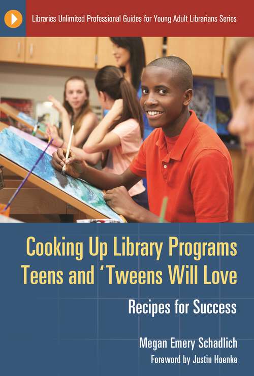 Book cover of Cooking Up Library Programs Teens and 'Tweens Will Love: Recipes for Success (Libraries Unlimited Professional Guides for Young Adult Librarians Series)