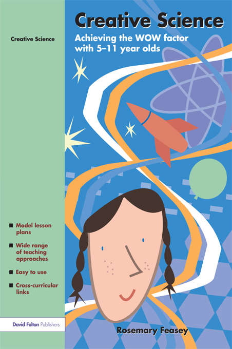Book cover of Creative Science: Achieving the WOW Factor with 5-11 Year Olds