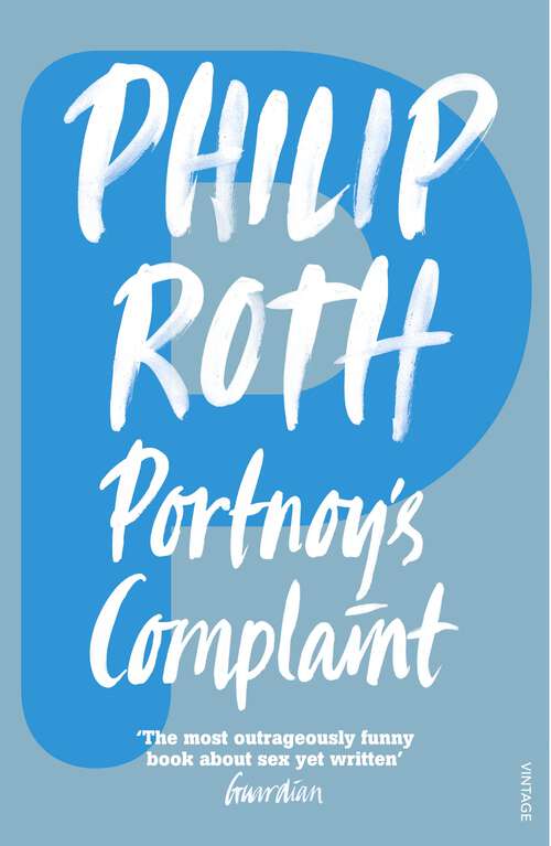 Book cover of Portnoy's Complaint: When She Was Good; Portnoy's Complaint; Our Gang; The Breast (Vintage Blue #5)