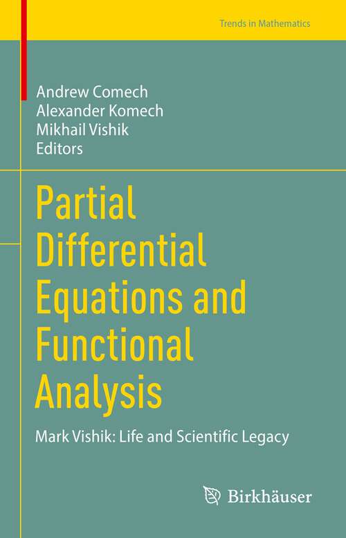 Book cover of Partial Differential Equations and Functional Analysis: Mark Vishik: Life and Scientific Legacy (1st ed. 2023) (Trends in Mathematics)