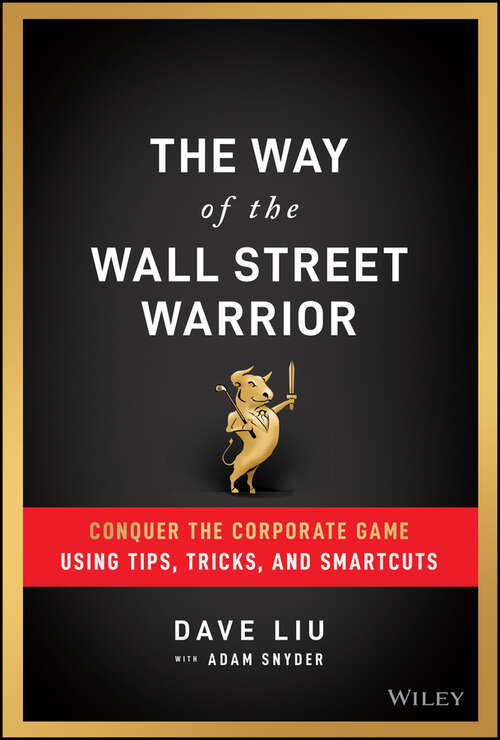 Book cover of The Way of the Wall Street Warrior: Conquer the Corporate Game Using Tips, Tricks, and Smartcuts