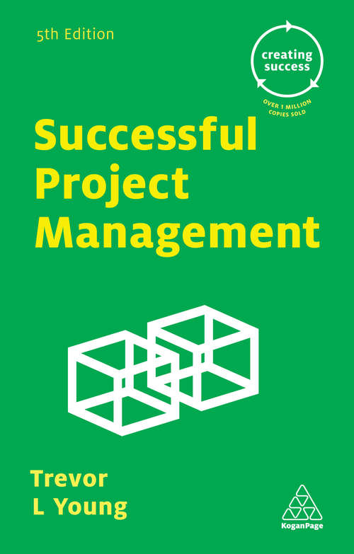Book cover of Successful Project Management: Develop Effective Skills, Manage The Risks, Use Tried And Tested Techniques (5) (Creating Success #74)