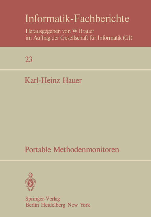 Book cover of Portable Methodenmonitoren: Dialogsysteme zur Steuerung von Methodenbanken: softwaretechnischer Aufbau und Effizienzanalyse (1980) (Informatik-Fachberichte #23)