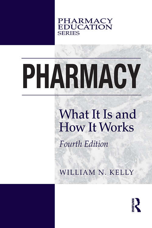 Book cover of Pharmacy: What It Is and How It Works (4) (Pharmacy Education Series)