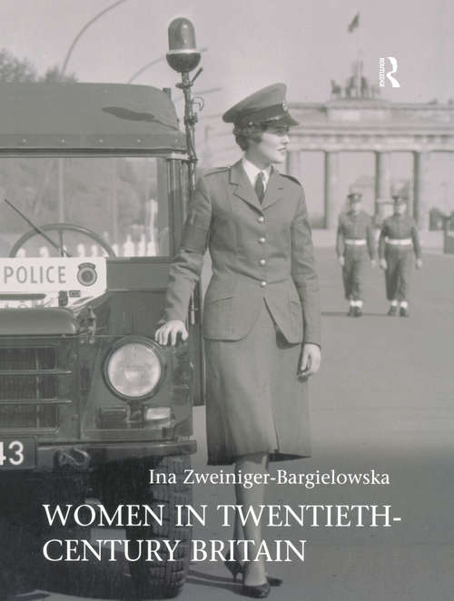 Book cover of Women in Twentieth-Century Britain: Social, Cultural and Political Change