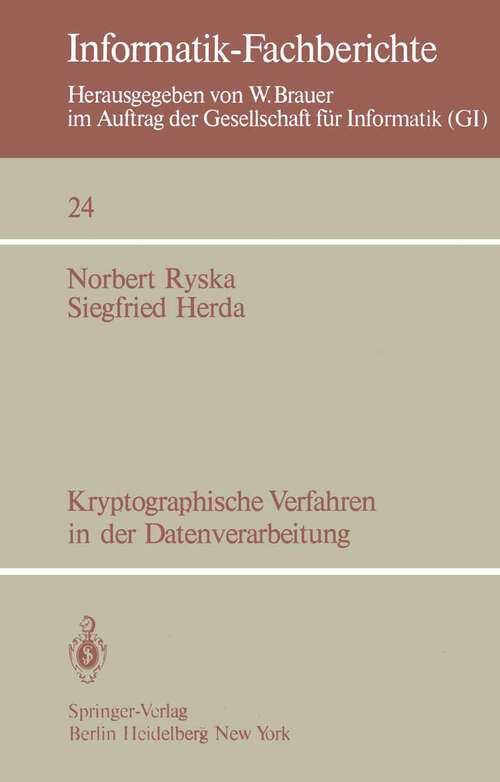 Book cover of Kryptographische Verfahren in der Datenverarbeitung (1980) (Informatik-Fachberichte #24)