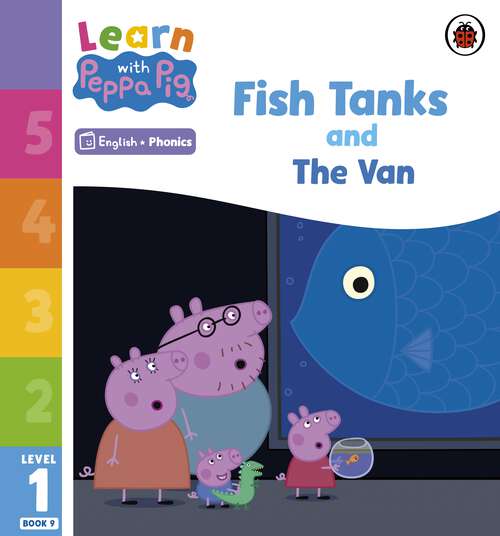 Book cover of Learn with Peppa Phonics Level 1 Book 9 – Fish Tanks and The Van (Learn with Peppa)