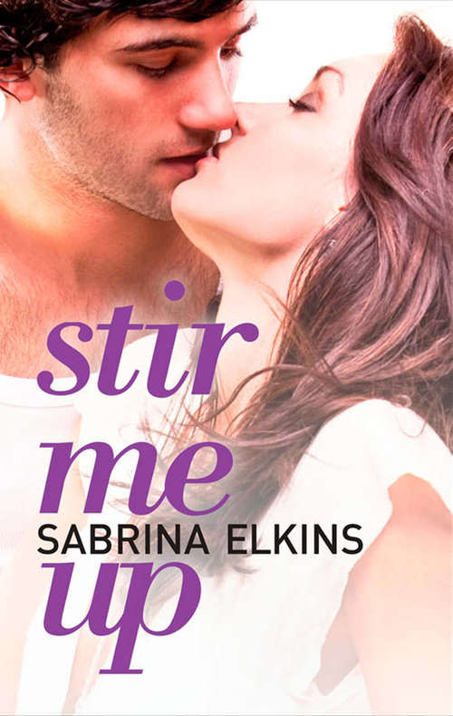 Book cover of Stir Me Up (ePub First edition) (New Adult Contemporary Romance)