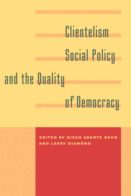 Book cover of Clientelism, Social Policy, and the Quality of Democracy