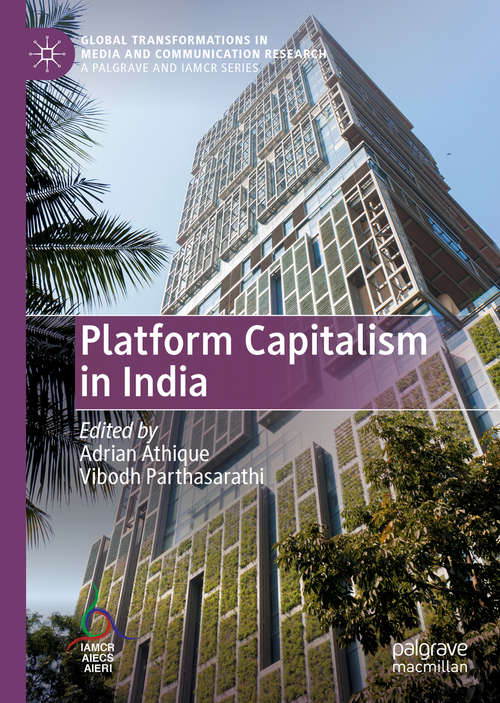 Book cover of Platform Capitalism in India (1st ed. 2020) (Global Transformations in Media and Communication Research - A Palgrave and IAMCR Series)