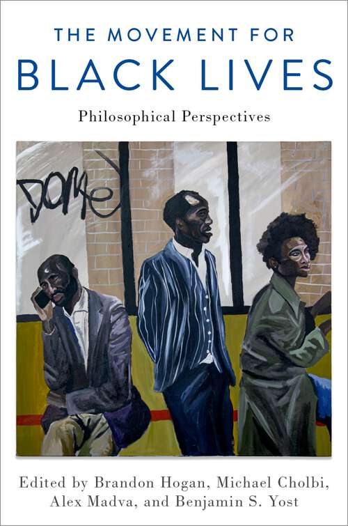 Book cover of The Movement for Black Lives: Philosophical Perspectives