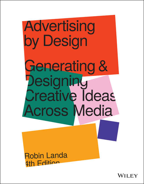 Book cover of Advertising by Design: Generating and Designing Creative Ideas Across Media (4)